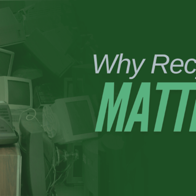 The Environmental Impact of E-Waste: Why Recycling Matters